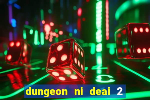 dungeon ni deai 2 temporada dublado data de lançamento